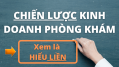 CÁCH LÊN CHIẾN LƯỢC KINH DOANH PHÒNG KHÁM HIỆU QUẢ
